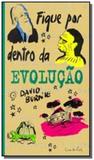 Fique por dentro da evolucao - colecao fique por d - Cosac naify