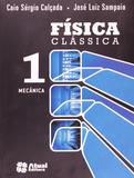 Física Clássica - Mecânica - Volume 1 - Atual editora