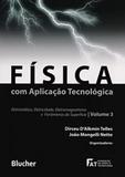 Física Com Aplicação Tecnológica. Eletrostática, Eletricidade, Eletromagnetismo e Fenômenos - Edgard blücher