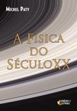 Fisica do seculo xx, a - Ideias e letras