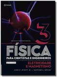 FÍSICA PARA CIENTISTAS E ENGENHEIROS - VOLUME 3 - ELETRICIDADE E MAGNETISMO - TRADUÇÃO DA 9ª EDIÇÃO - Cengage