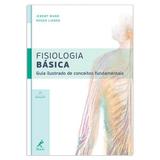 Fisiologia básica - Guia ilustrado de conceitos fundamentais
