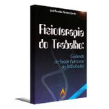 Fisioterapia do Trabalho: Cuidando da Saúde Funcional do Trabalhador - Editora andreoli