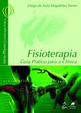 Fisioterapia - Guia Prático para a Clínica