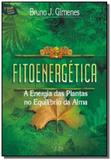 Fitoenergetica: a energia das plantas no equilibri - Luz da serra