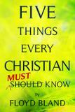 Five Things Every Christian Must Know - Not of the world ministries, inc