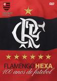Flamengo Hexa - 100 Anos de Futebol - DVD - Som livre