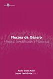 Flexoes de genero - historia, sensibilidades e narrativas - Paco editorial