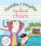 Florentina e Porquinho Em Um Dia de Chuva - Caramelo