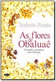 Flores de Obaluaê, As - Legiao publicacoes