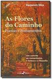 Flores do Caminho, As: Poesias e Pensamentos - Um Convite ao Romantismo, À Beleza e À Filosofia - Insular