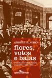 Flores votos e balas