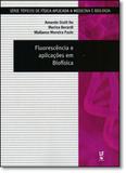 Fluorescência e Aplicações em Biofísica - Livraria da fisica editora