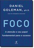 Foco: A Atenção e Seu Papel Fundamental Para o Sucesso - Objetiva
