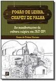 Fogao de lenha, chapeu de palha - Paco editorial