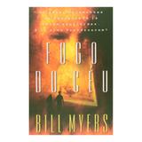 Fogo do Céu - Bill Myers - Vida