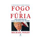 Fogo e fúria - Por dentro da Casa Branca de Trump