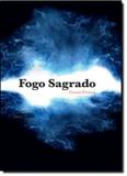 Fogo sagrado - Vida consciencia