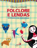 Folclore e lendas - brincando com dobraduras - Paulus