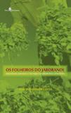 Folheiros do jaborandi, os - Paco editorial