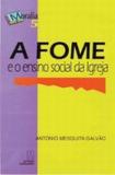 Fome e o ensino social da igreja, a - Editora santuário