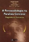 Fonoaudiologia Na Paralesia Cerebral, A / Puyuelo - Santos