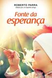 Fonte da esperanca - Vida consciencia