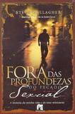 Fora das profundezas do pecado sexual - a historia... - Proposito eterno