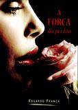 Forca do Perdão, A - Vida e consciência