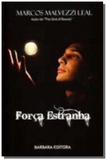Forca estranha - Barbara editora