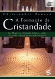 Formacao da cristandade, a - E realizacoes