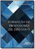 Formação de professores de tipo novo - Appris editora