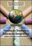 Formação Docente e Educação Geográfica - Entre a Escola e a Universidade - Crv