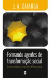 Formando agentes de transformação social - subsídios para um projeto de faculdade