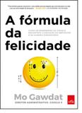 Fórmula da Felicidade, A - Leya - casa da palavra