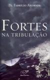 Fortes na tribulaçao - Canção nova