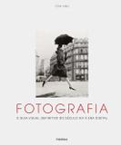 Fotografia - O Guia Visual Defi Nitivo Do Seculo Xix A Era Digital / Ang - Publifolha ed