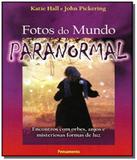 Fotos do mundo paranormal - Pensamento - cultrix