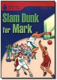 Foundations Reading Library Level 3.1 - Slam Dunk For Mark - Cengage