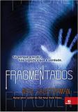 Fragmentados - Novo conceito