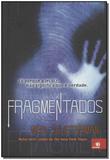 Fragmentados - Novo conceito