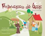 Francisco de Assis - Vida e virtude