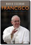 Francisco: o papa da simplicidade - biografia - Harper collins