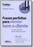 Frases perfeitas para atender bem o cliente - co - Saraiva