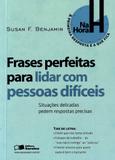 Frases Perfeitas para Lidar Com Pessoas Dificeis - Saraiva