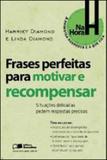 Frases perfeitas para motivar e recompensar - coleçao na hora h - Saraiva