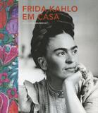 Frida Kahlo Em Casa - Quarto publishing