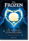 Frozen: Um Coração Congelado - Universo dos livros