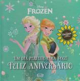 Frozen: um Dia Perfeito Para Você - Feliz Aniversário - Vergara e riba - carapicuiba