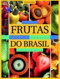 Frutas, cores e sabores do Brasil - Editora europa